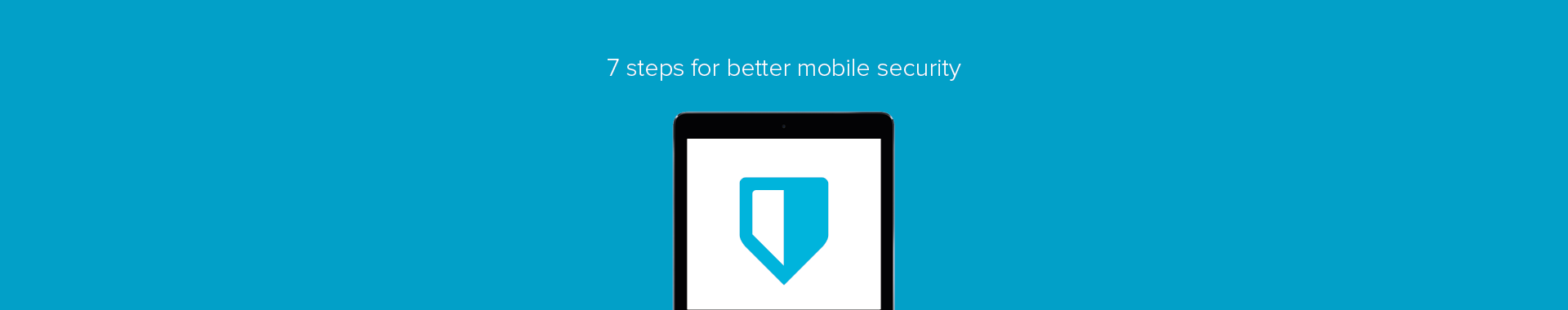 7 tips to improve your mobile security